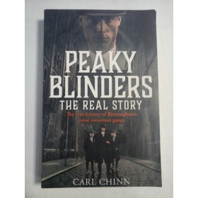    PEAKY  BLINDERS  THE  REAL  STORY  The true history of Birmingham's most notorious gangs  -  Carl  CHINN  